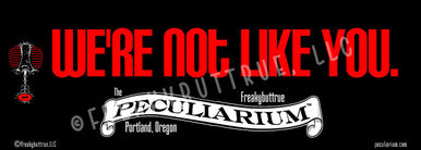 We're Not Like You Sticker